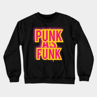 Punk As Funk Crewneck Sweatshirt